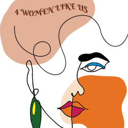 4 WOMEN LIKE US Podcast