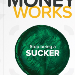 HowMoneyWorks: Stop Being a Sucker
