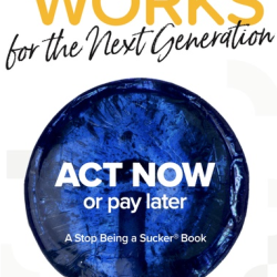 HowMoneyWorks for the Next Generation: Act Now or Pay Later