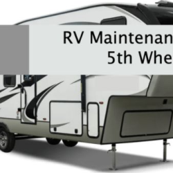 RV Maintenance Plans 5th Wheels