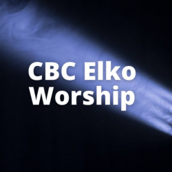 CBC Elko Worship