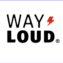 WAY LOUD