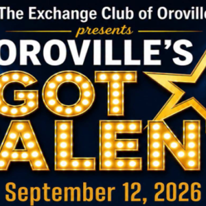 OROVILLE’S GOT TALENT!