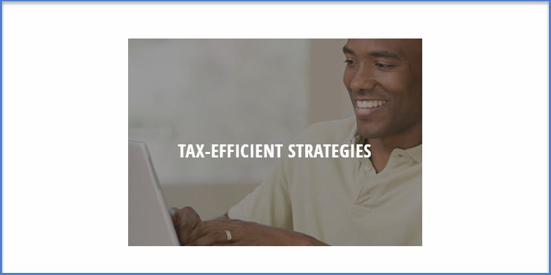 TAX-EFFICIENT STRATEGIES