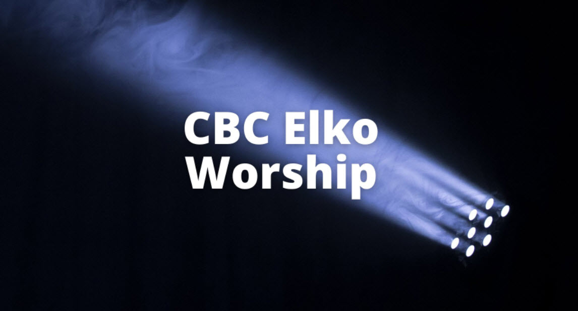 CBC Elko Worship