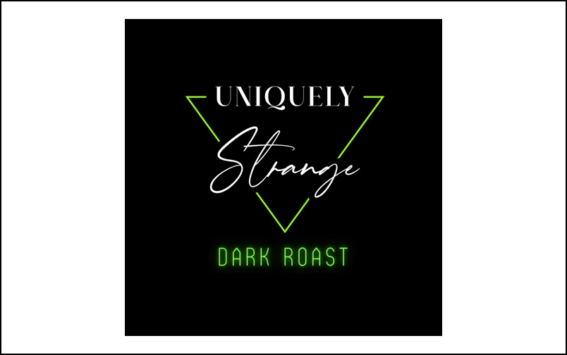 Uniquely Strange Dark Roast