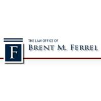 Law Office of Brent M. Ferrel